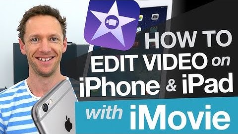 How to Edit Video on iPhone & iPad: iMovie Tutorial for iOS