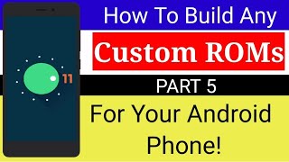How To Build Any Custom Rom For Your Android Phone! Fix Your Device Tree (Part 5)