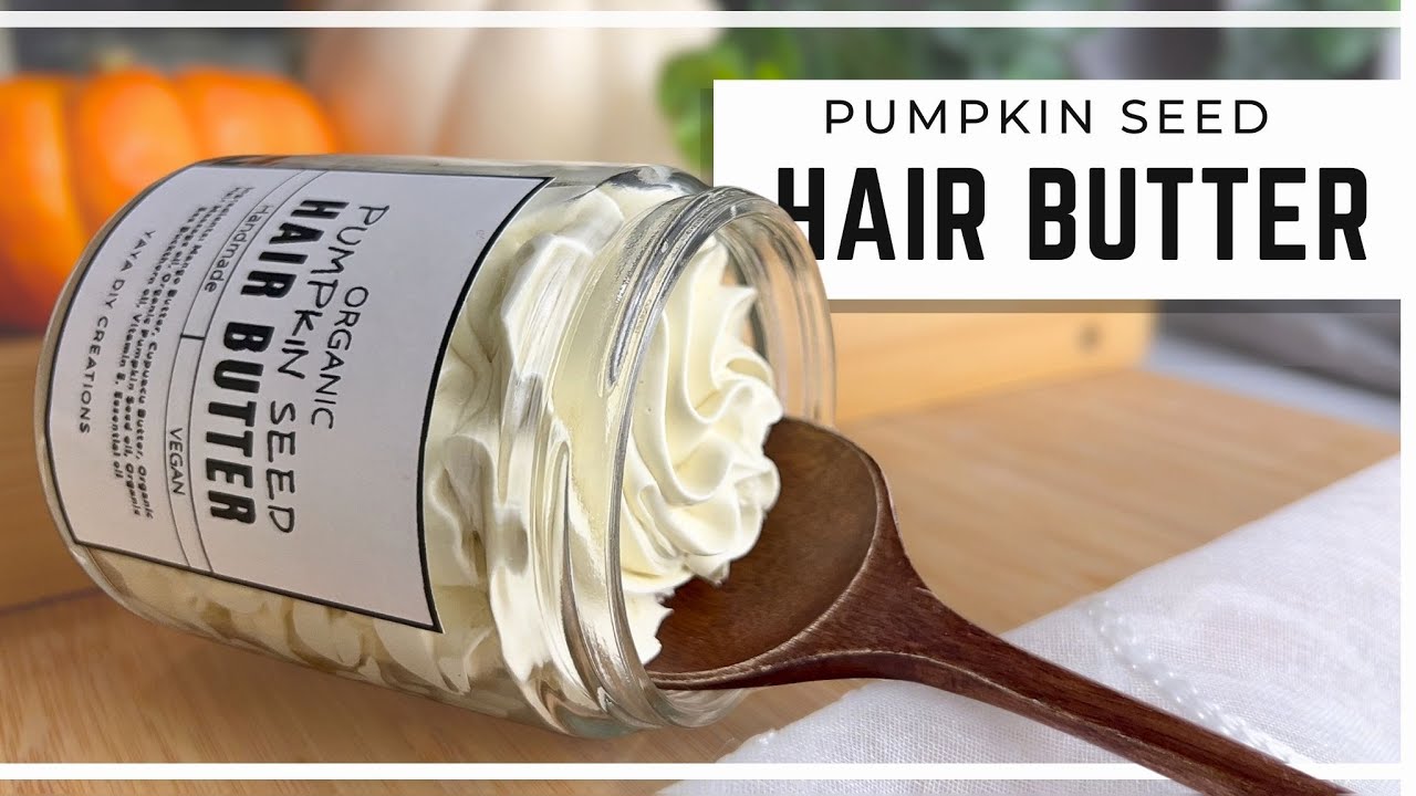 DIY PUMPKIN SEED HAIR BUTTER YouTube