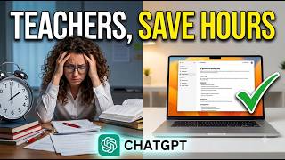 ChatGPT for Teachers: 5 Prompts That Save Hours Every Week