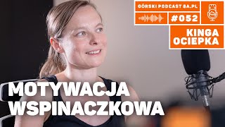 Motywacja wspinaczkowa. Kinga Ociepka - Grzegulska. Podcast Górski 8a.pl #052