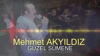 Mehmet AKYILDIZ - GÜZEL SÜMENE (RESMİ HESAP)