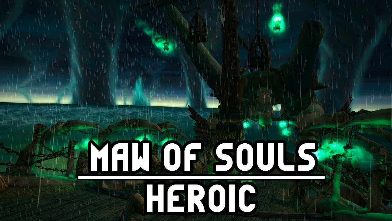 WoW Legion - Maw of Souls - Heroic