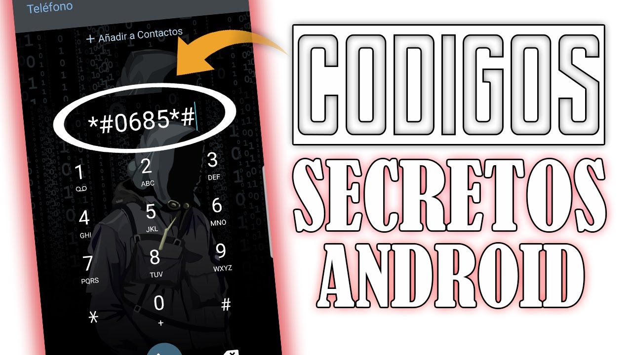 Codigo Android TODOS LOS CODIGOS SECRETOS PARA ANDROID - YouTube
