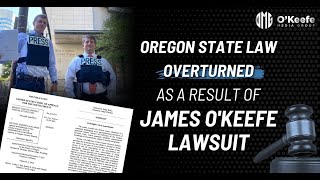 O’Keefe Media Group alleges: MAJOR IMPACT - Oregon State Recording Law NO LONGER EXISTS thanks to James O’Keefe lawsuit.