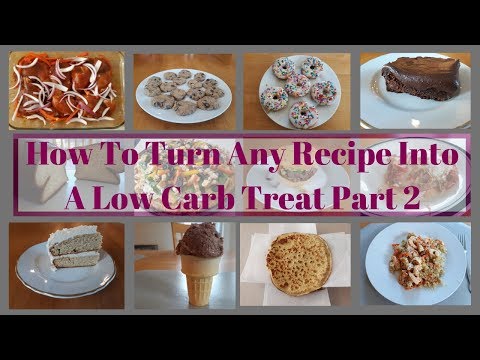How To Change A High Carb Recipe Into A Low Carb Treat Part 2