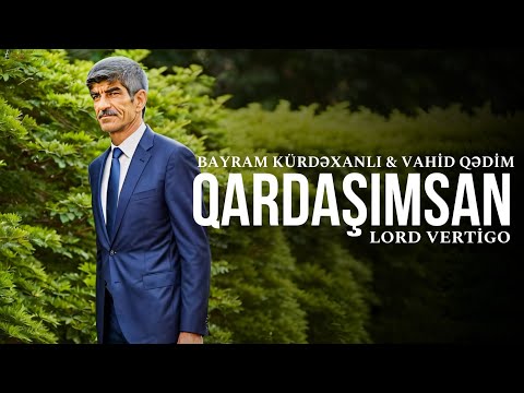 Lord Vertigo & Bayram Kurdexanli & Vahid Qedim - Qardasimsan