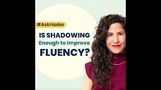 322. Will Shadowing Make Me Fluent? #AskHadar