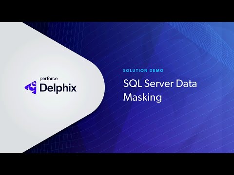 Static Data Masking for SQL Server Tutorial with Perforce Delphix