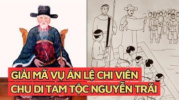 Giải mã Vụ án Lệ Chi Viên - chu di tam tộc Nguyễn Trãi.