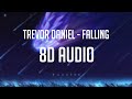 Trevor Daniel - Falling (blackbear remix) 「 8D Audio」✔