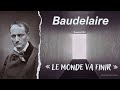 Baudelaire  le monde va finir  fuses xxii morceaux choisis posie livreaudio