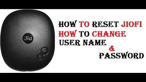 How To Reset & Change Latest Jiofi4 User name and Password