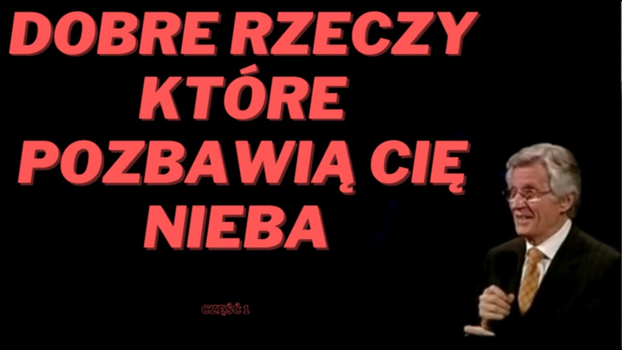 David Wilkerson- Dobre rzeczy które pozbawią Cię nieba [1/2]