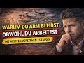 Warum du arm bleibst, obwohl du arbeitest (Die Philosophie)