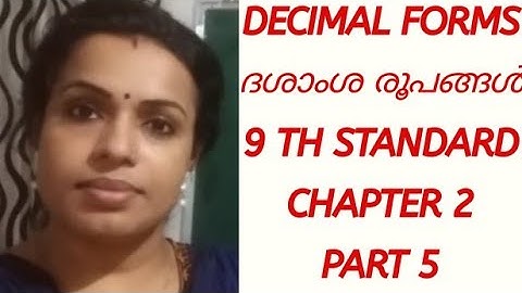 DECIMAL FORMS (ദശാംശ രൂപങ്ങൾ )/ 9th STD/ MATHS / CHAPTER 2/ PART 5 / KERALA SYLLABUS (SCERT)