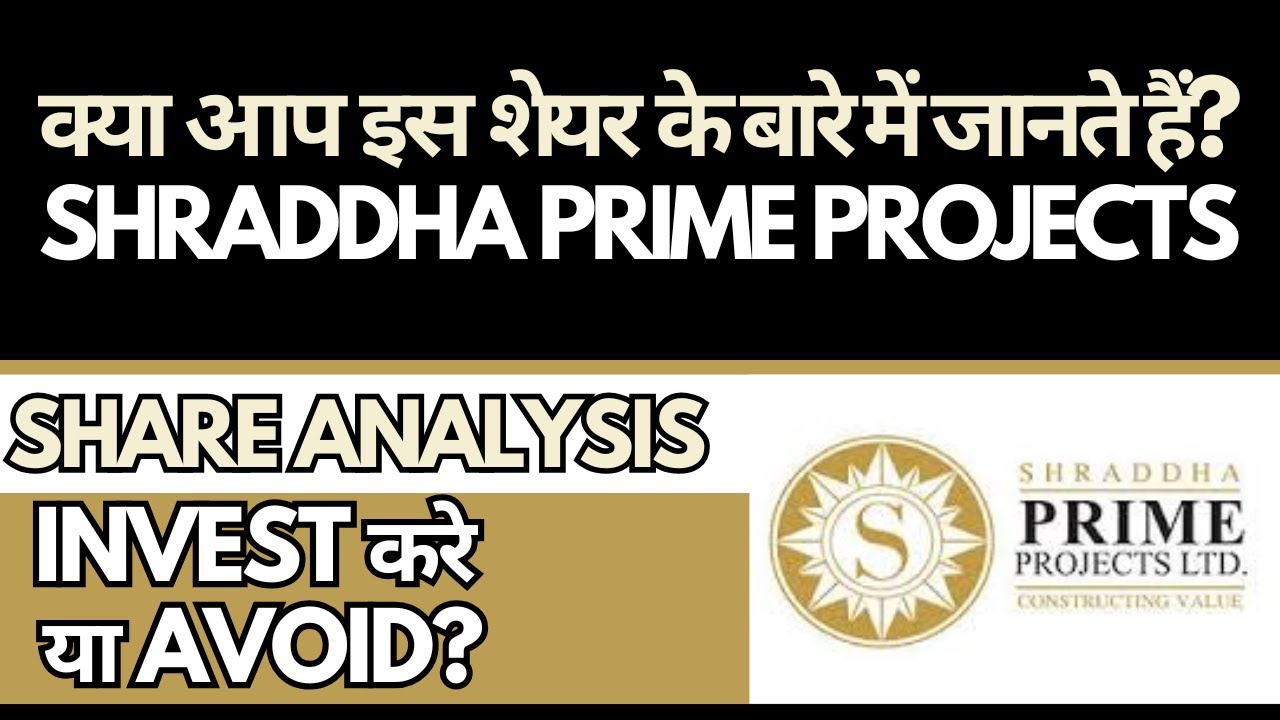 Shraddha Prime Projects Share Analysis • Shraddha Prime Projects Breaking News • Dailystock