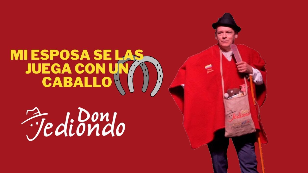 Mi esposa se las juega con un caballo - Don Jediondo - YouTube