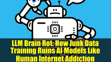 LLM Brain Rot: How Junk Data Training Ruins AI Models Like Human Internet Addiction