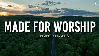 Made for Worship - Planetshakers  (Lyrics Video)