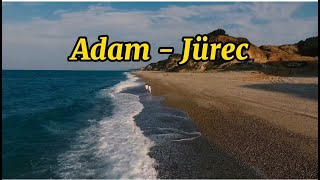 Адам - Жүрек мәтін (текст) караоке/Adam - Jürec /Adam - Zhurek lyrics (in kazakh latins)