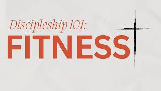 Fitness: Health in Spirit, Soul, & Body | Lesson 3