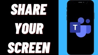 How To Share Your Screen In Microsoft Teams On iPhone
