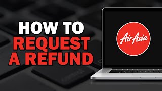How To Request a Refund on Airasia (Quick Tutorial)