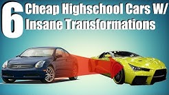 6 Cheap High School Cars with Insane Transformations! 