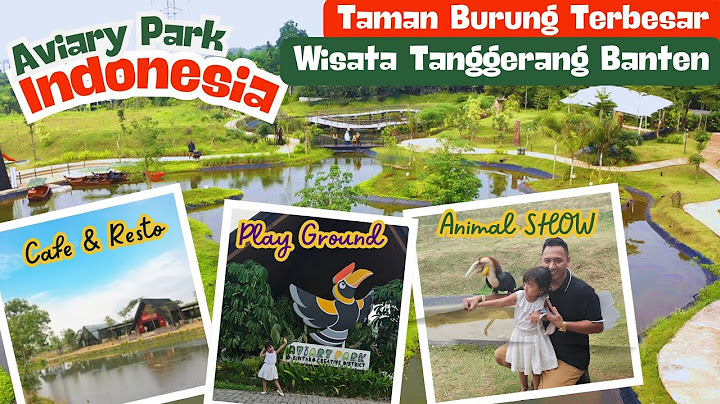 REKOMENDASI WISATA TANGGERANG 2025‼️AVIARY PARK BINTARO‼️HARGA TIKET AVIARY PARK BINTARO 2025