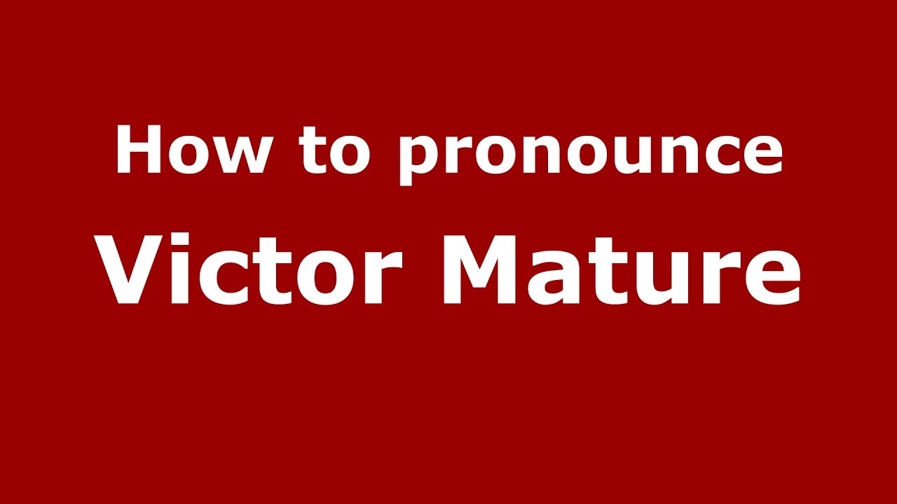 How To Say Or Pronounce Victor Mature Pronouncenames Com