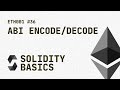 36. Solidity Basics - ABI Encode and Decode