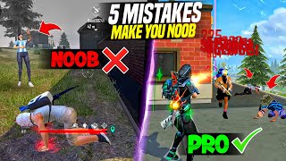 5 BIG MISTAKES MAKE YOU NOOB  || HOW TO BECOME PRO PLAYER || FIREEYES GAMING || FREE FIRE MAX