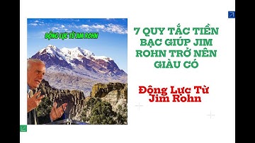 7 Quy Tắc Tiền Bạc Giúp Jim Rohn Trở Nên Giàu Có – Động Lực Từ Một Triệu Phú Tự Thân