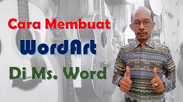 Membuat WordArt di Ms. Word - Serba Ilmu Euclid Channel