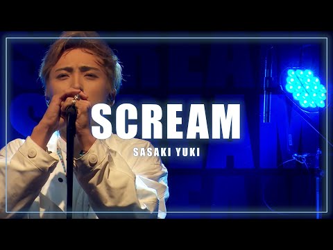 佐々木佑紀 / SCREAM (2022.03.26 SASAKI YUKI 1st ANNIVERSARY LIVE)
