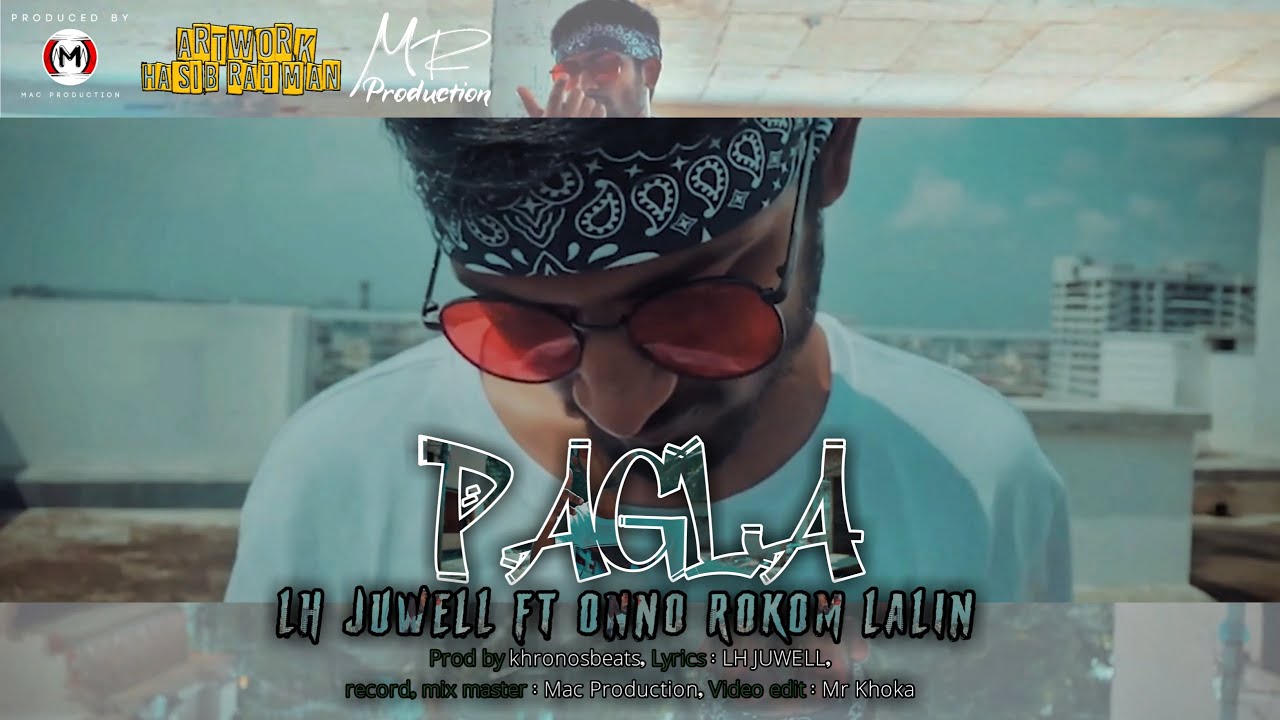 ⁣PAGLA -  OI MOTHERC**D BANGLA RAP  LH JUWEll ft ONNO ROKOM LALIN (prod By KhronosBeats