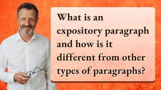 What Is An Expository Paragraph And How Is It Different From Other Types Of Paragraphs?