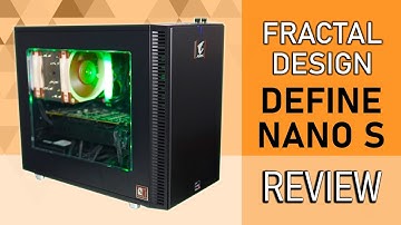 Fractal Design Define Nano S Case Review - The BEST mITX PC Case?