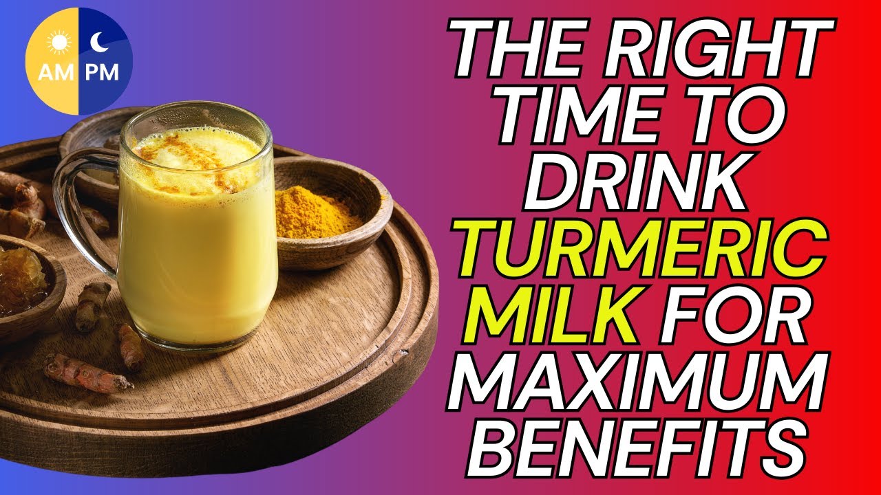 The Right Time To Drink TURMERIC MILK For Maximum Benefits YouTube The Right Time To Drink TURMERIC MILK For Maximum Benefits YouTube