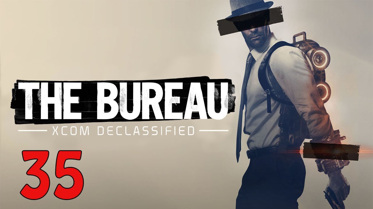 CHAAAAAINGUN! | The Bureau: XCOM Declassified Ep. 35 (Commander Difficulty)