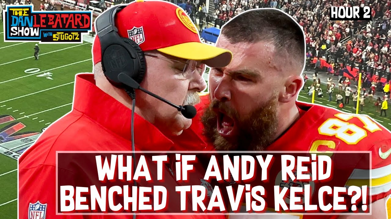 What if Andy Reid Would Have Benched Travis Kelce?! | The Dan Le Batard Show with Stugotz