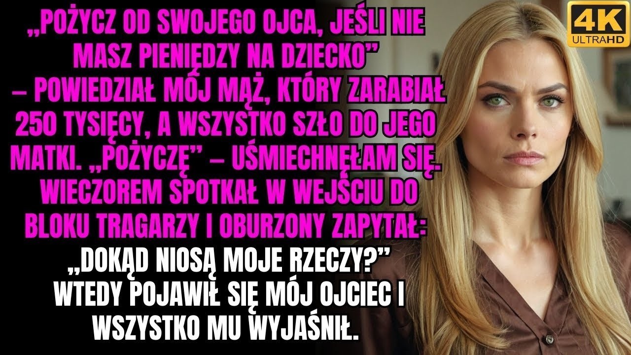 „Pożycz od swojego ojca, jeśli nie masz pieniędzy na dziecko!” — oznajmił mój mąż, którego cała