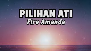 Fire Amanda - Pilihan Ati | Official Lyric