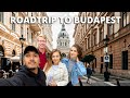 Going on a Road trip to Budapest | Euro Trip | | Budapest Hindi Vlog |