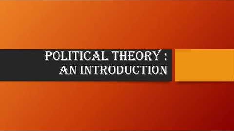 Polity for UPSC Political Theory NCERT Class 11 Political Theory : Introduction