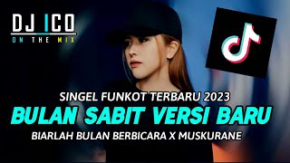 Singel Funkot • Dj Bulan Sabit X Muskurane Versi Terbaru 2023 || Biarlah Bulan Bicara !!!!