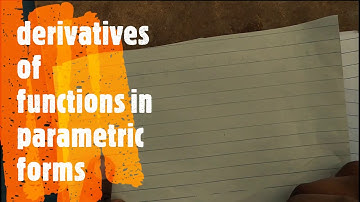 Derivatives of functions in parametric forms