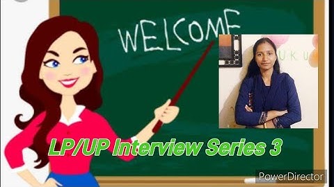 LP/UP interview SERIES   3      (K TET)