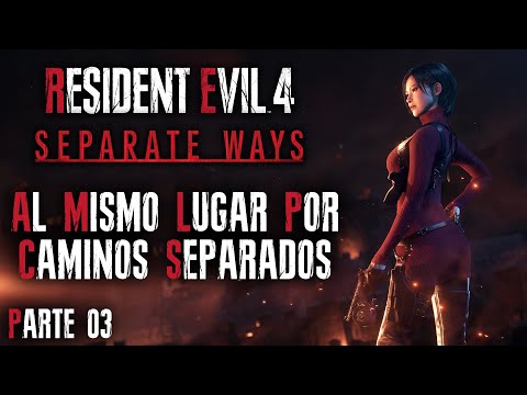 Serie Resident Evil 4 Remake: Separate Ways #3 - Al Mismo Lugar por Caminos Diferentes | 3GB Casual